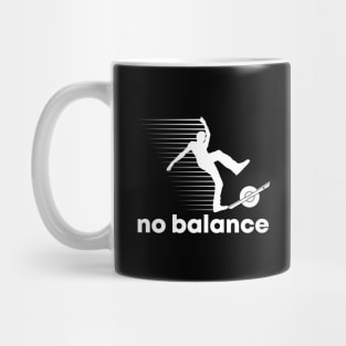 No Balance - Funny Onewheel Mug